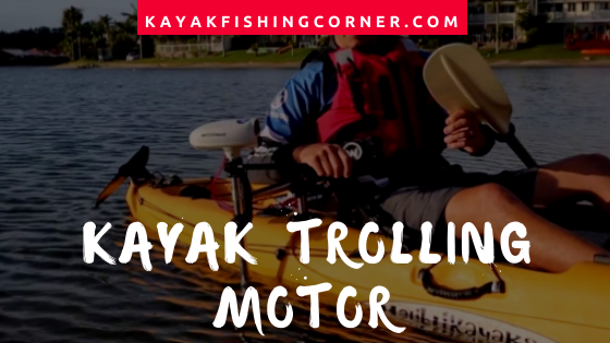 Kayak Trolling Motor Basics