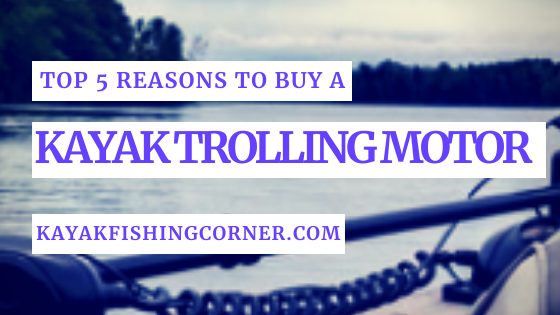 Buy A Kayak Trolling Motor