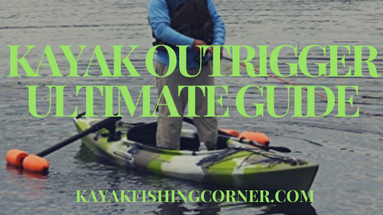 Kayak Outrigger Ultimate Guide