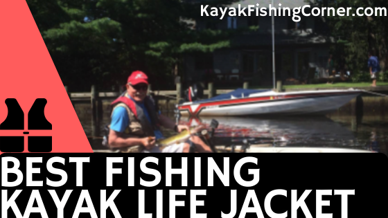 best fishing kayak life jacket