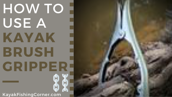 How to Use a Kayak Brush Gripper